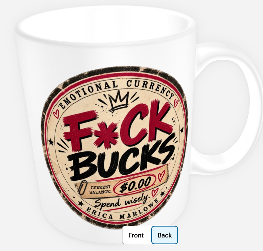 White F*ck Bucks mug displaying an emotional currency coin design.