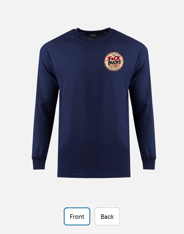 Front of a navy The F*ck Budget long sleeve T-shirt with the F*ck Bucks logo.